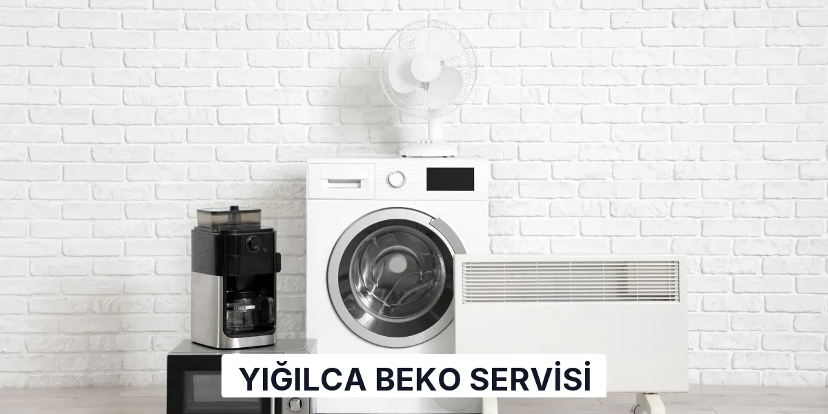Yığılca Beko Servisi