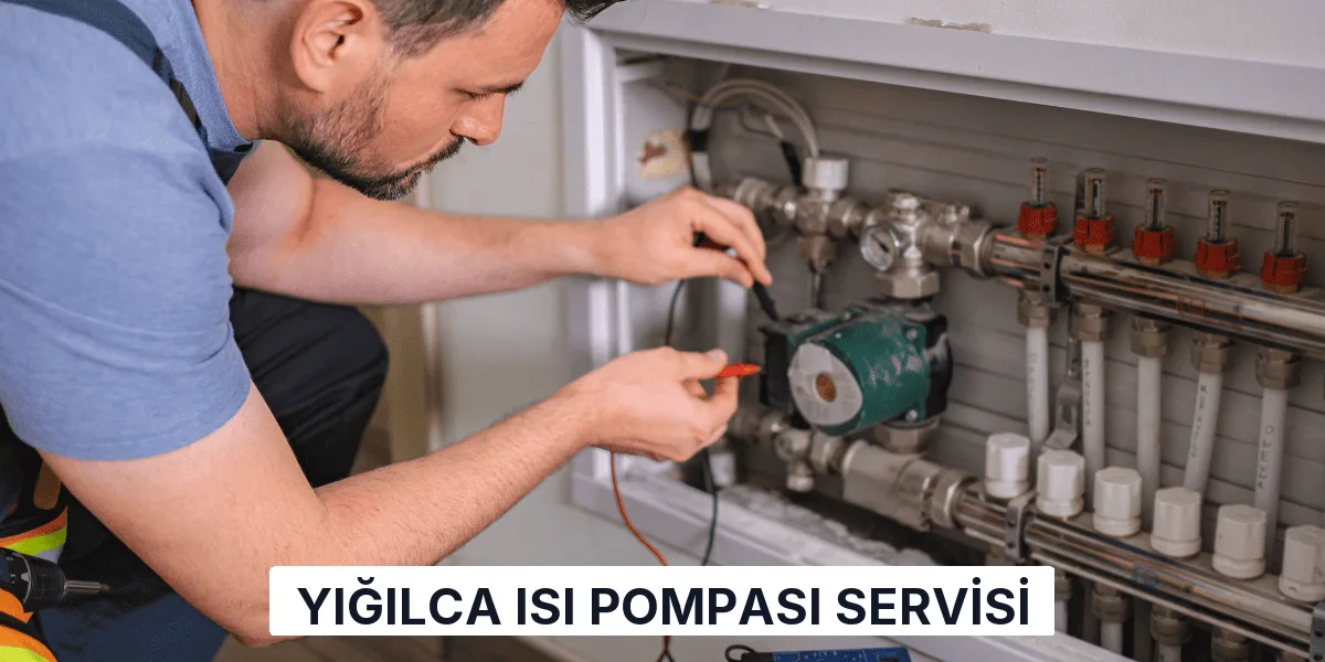 Yığılca Isı Pompası Servisi